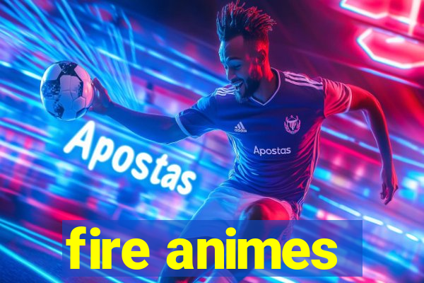 fire animes